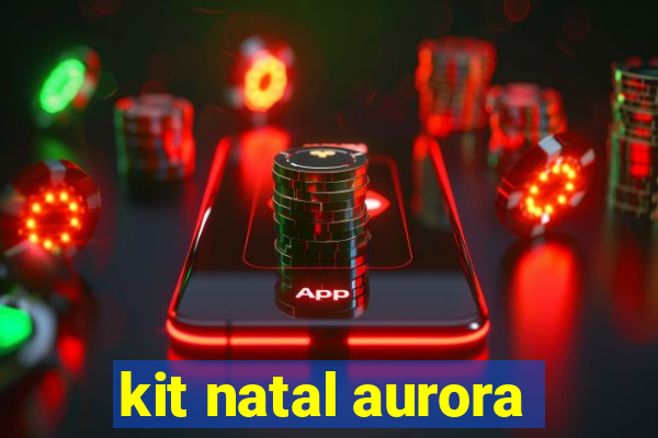 kit natal aurora